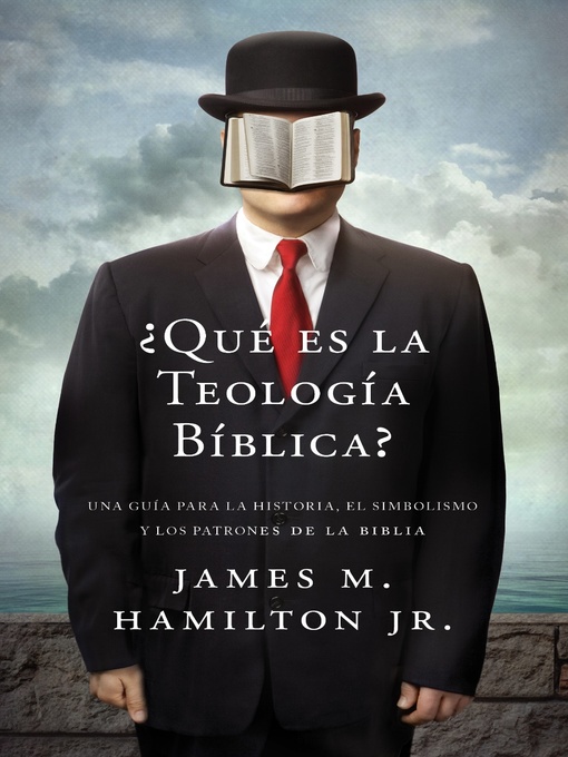 Title details for ¿Que es la Teologia Biblica? by James M. Hamilton Jr. - Available